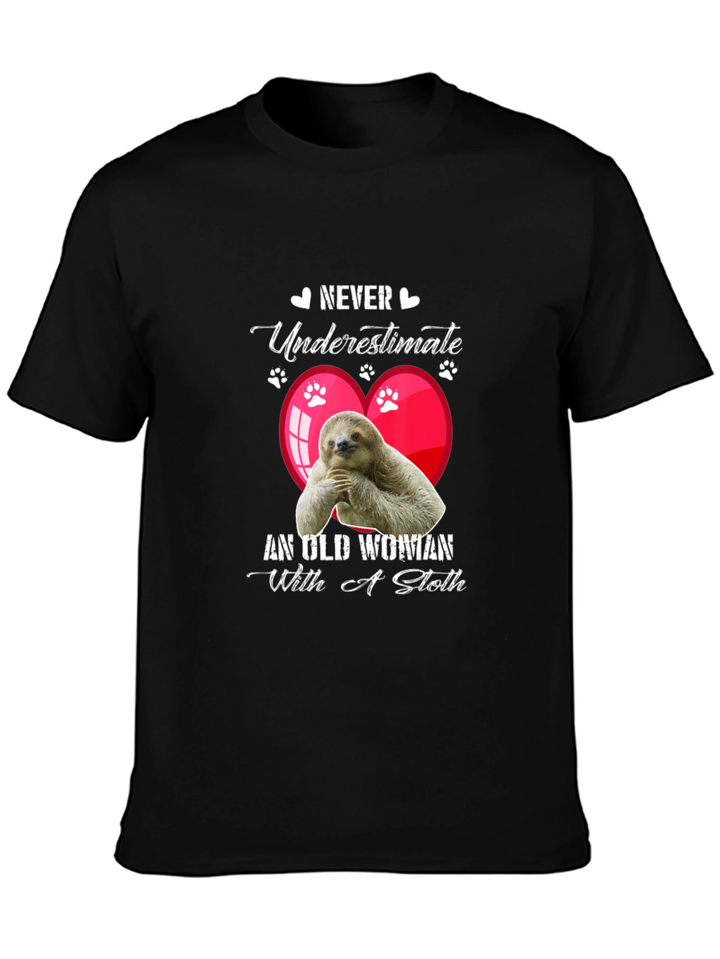 Never Underestimate T-Shirt - Sloth Design