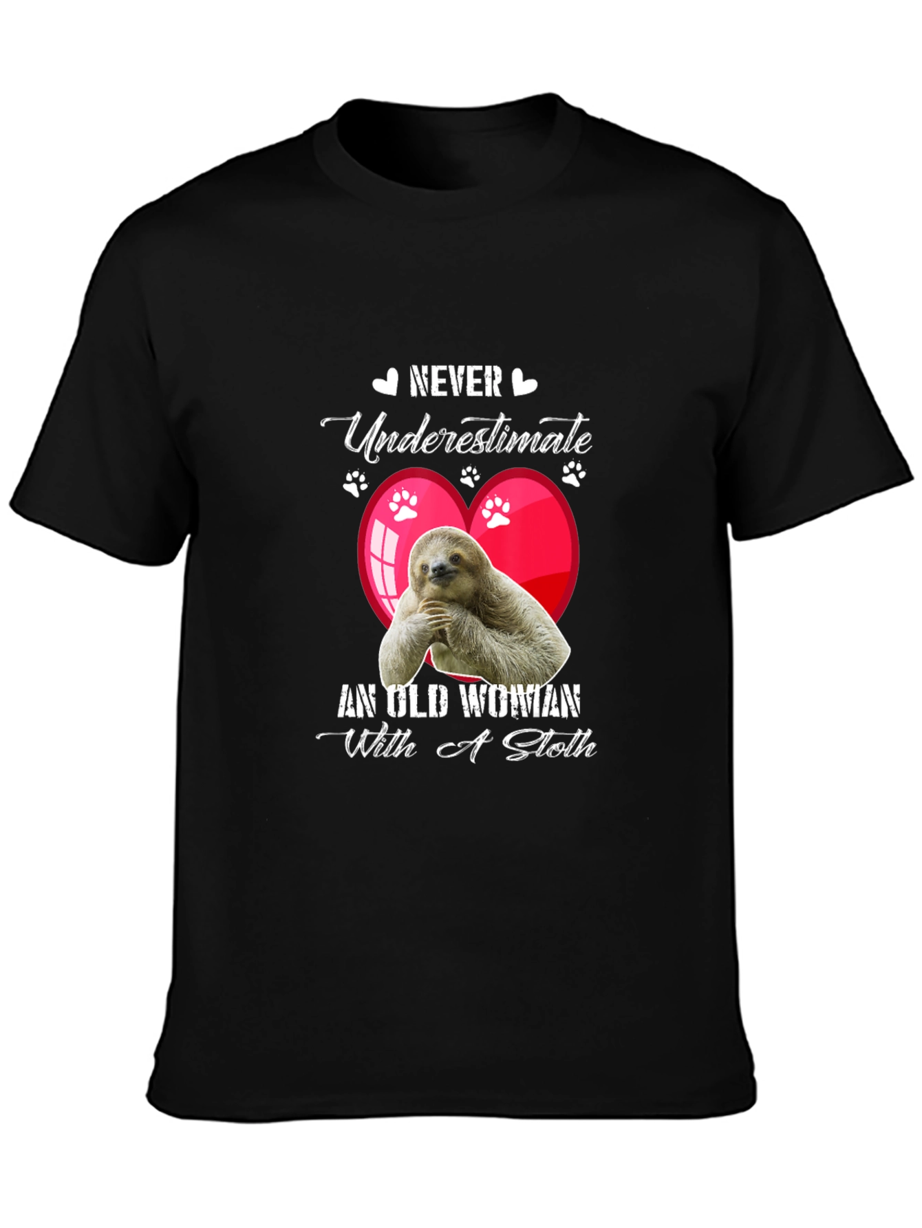 Never Underestimate T-Shirt - Sloth Design