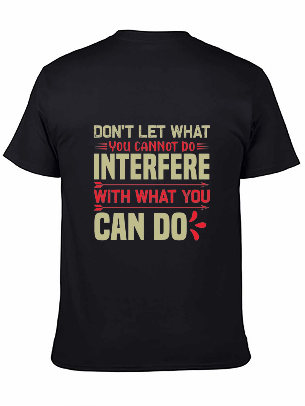 Motivational Quote Graphic Tee