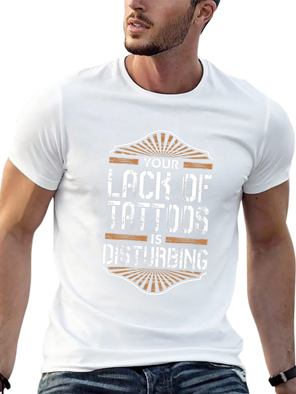 Your Lack of Tattoos Disturbs Me T-Shirt