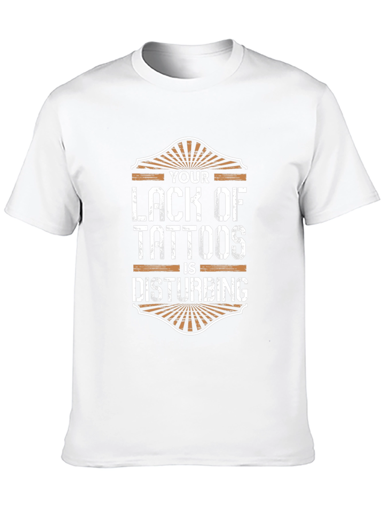 Your Lack of Tattoos Disturbs Me T-Shirt