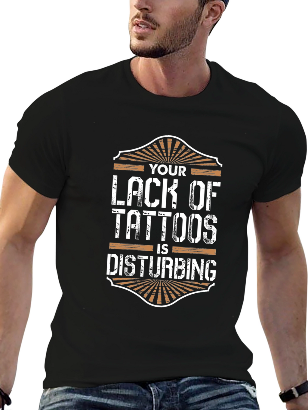 Your Lack of Tattoos Disturbs Me T-Shirt