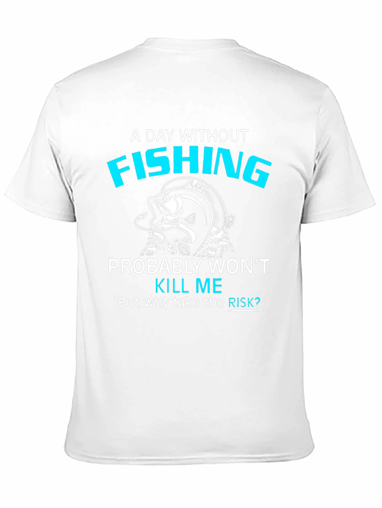 Fishing Lover T-Shirt - A Day Without Fishing