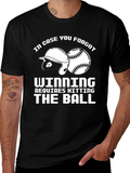 Baseball T-Shirt: Winning Requires Hitting the Ball
