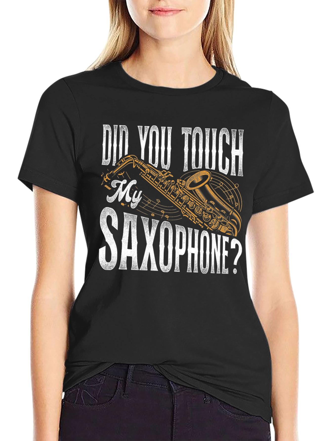 Did You Touch My Saxophone? Funny Music T-Shirt