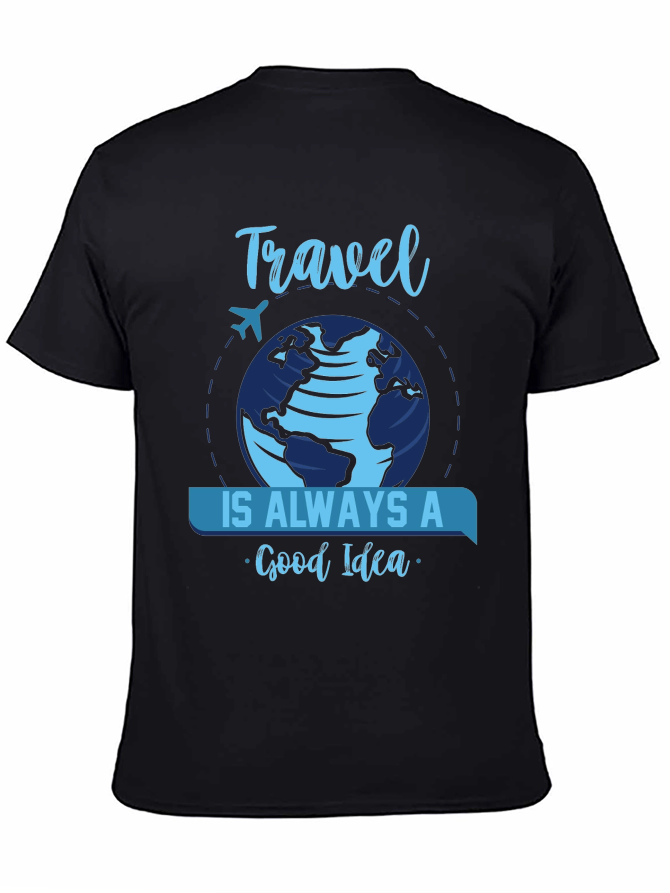 Travel is Always a Good Idea Black T-Shirt