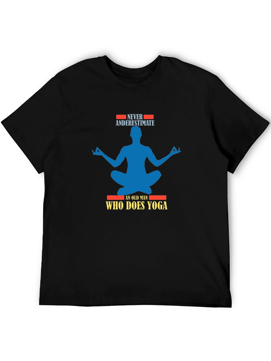 Never Underestimate Old Man Yoga T-Shirt