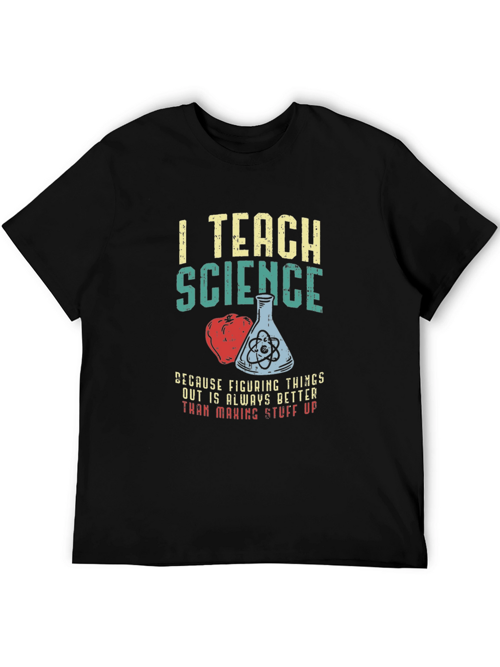 I Teach Science T-Shirt
