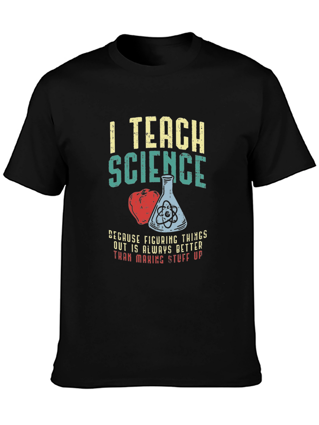 I Teach Science T-Shirt