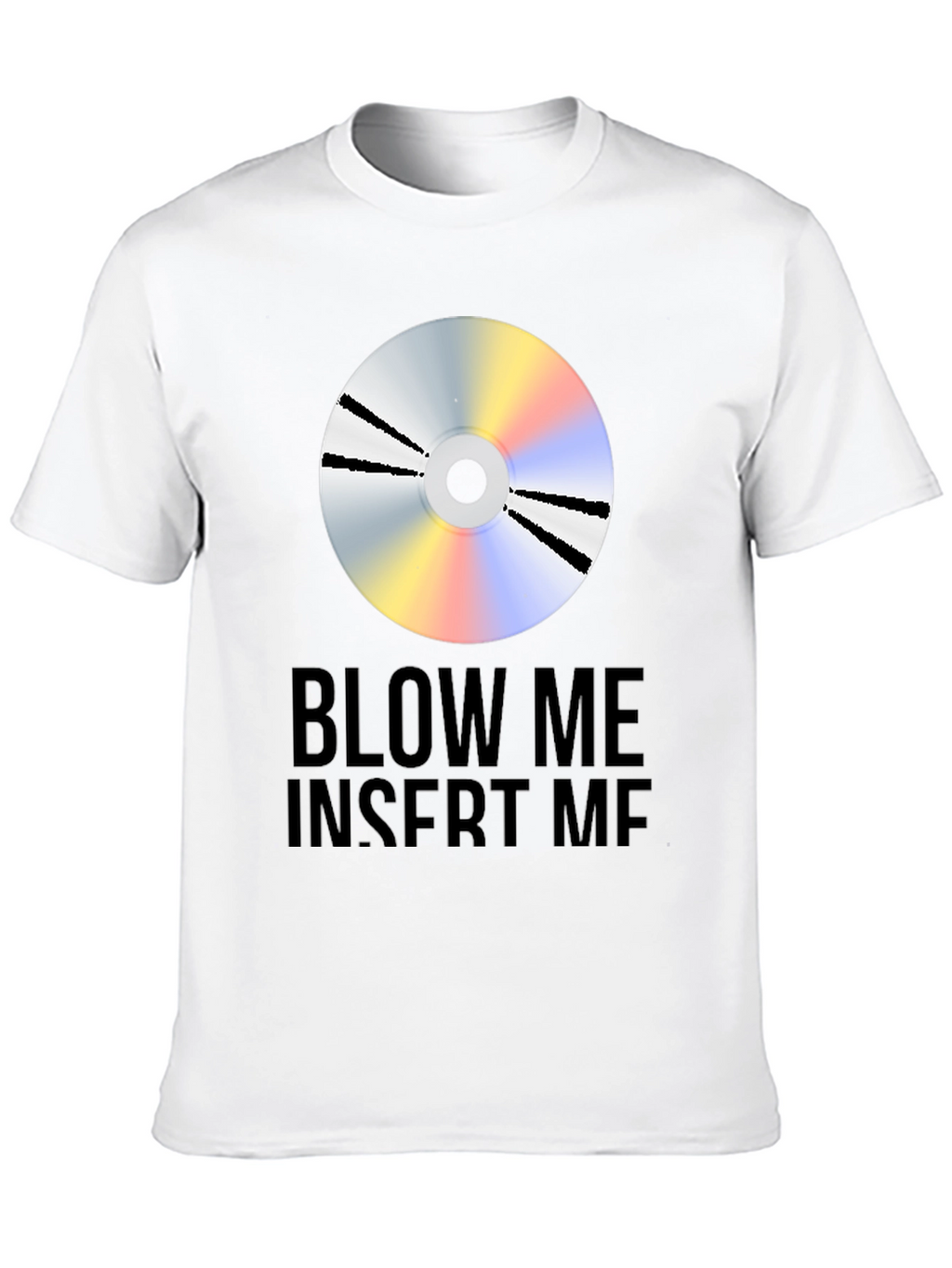 Blow Me Insert Me Graphic Tee