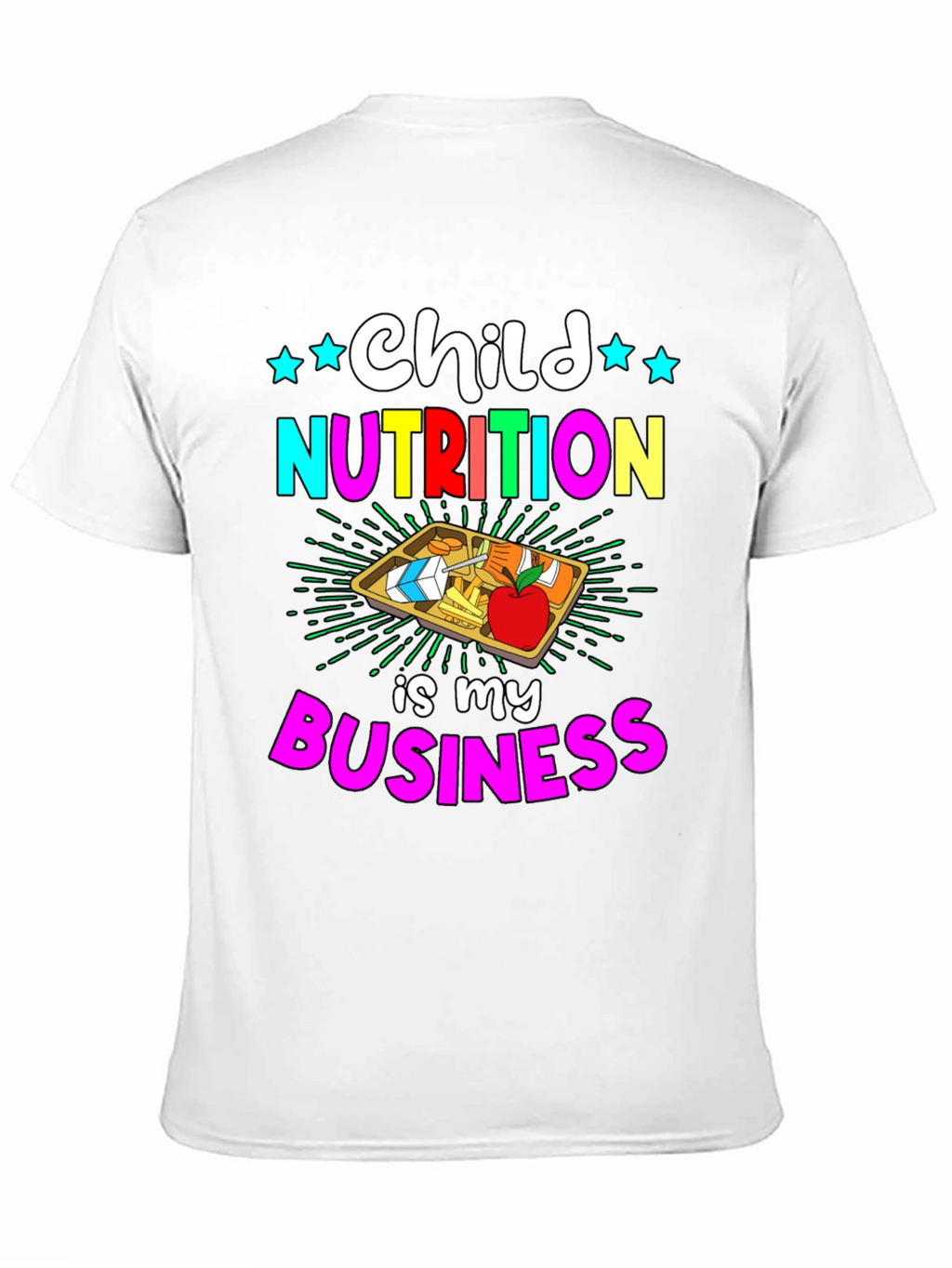 Child Nutrition is My Business T-Shirt