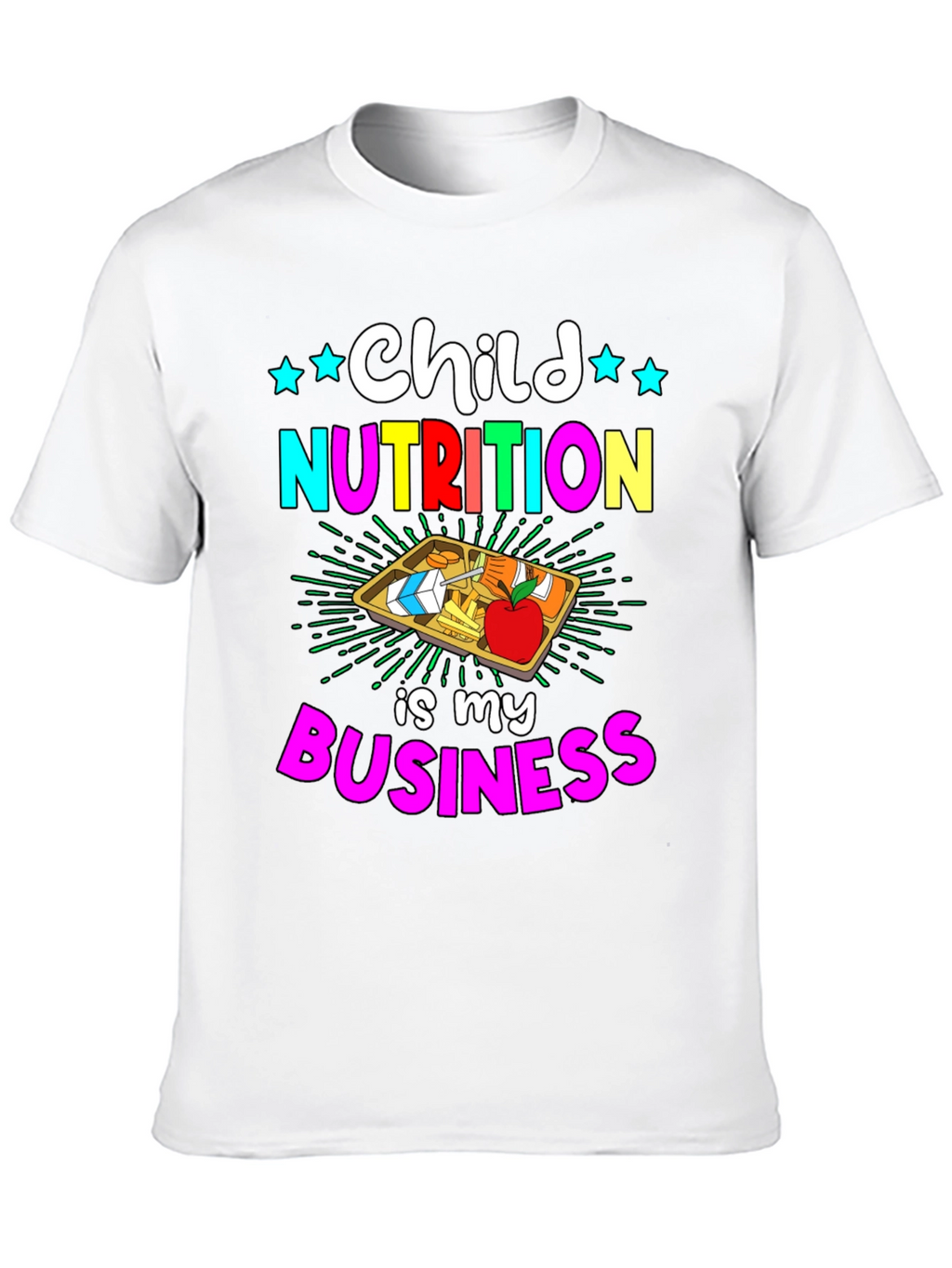 Child Nutrition is My Business T-Shirt