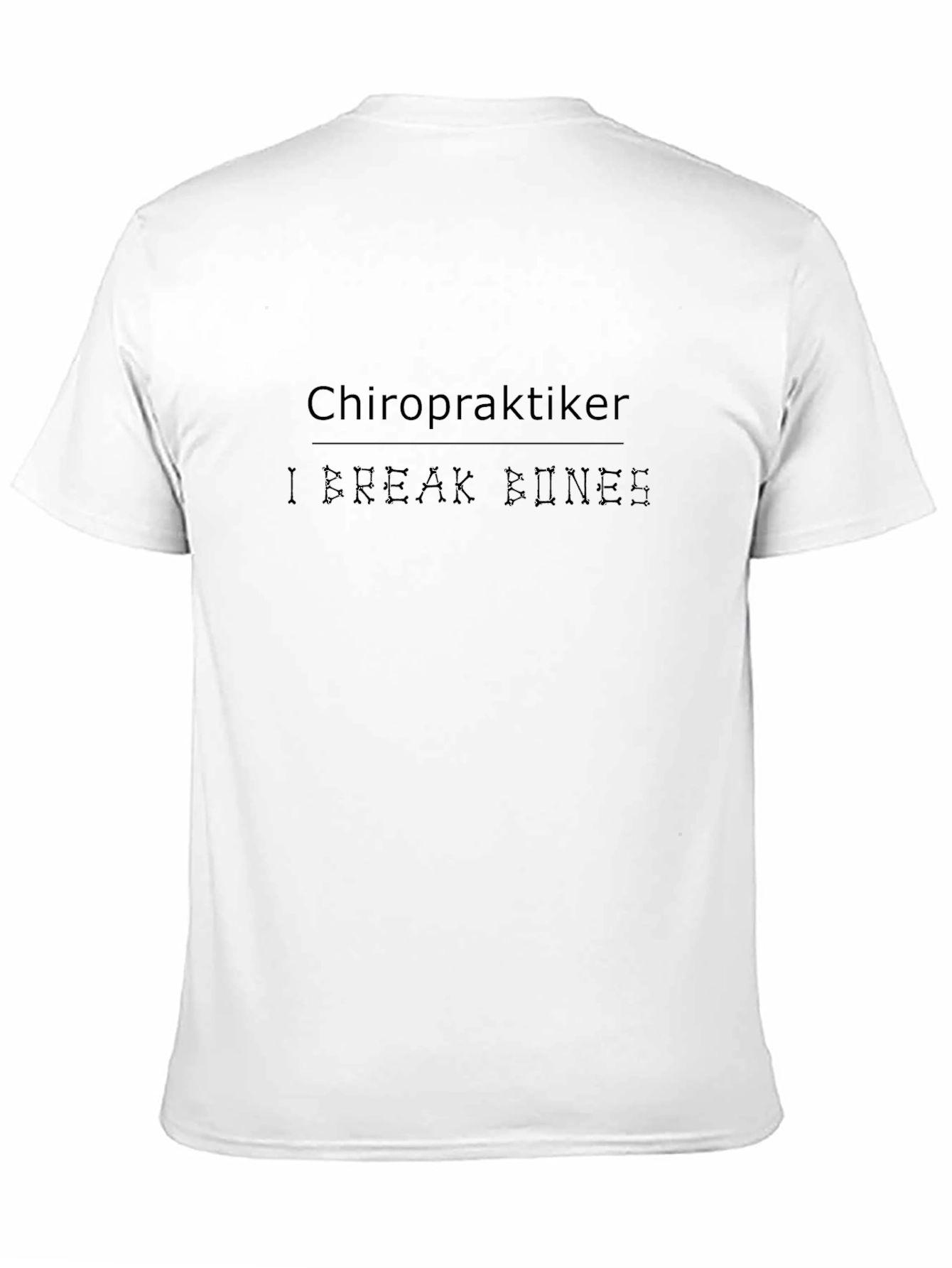 Chiropraktiker T-Shirt - I Break Bones Funny Tee