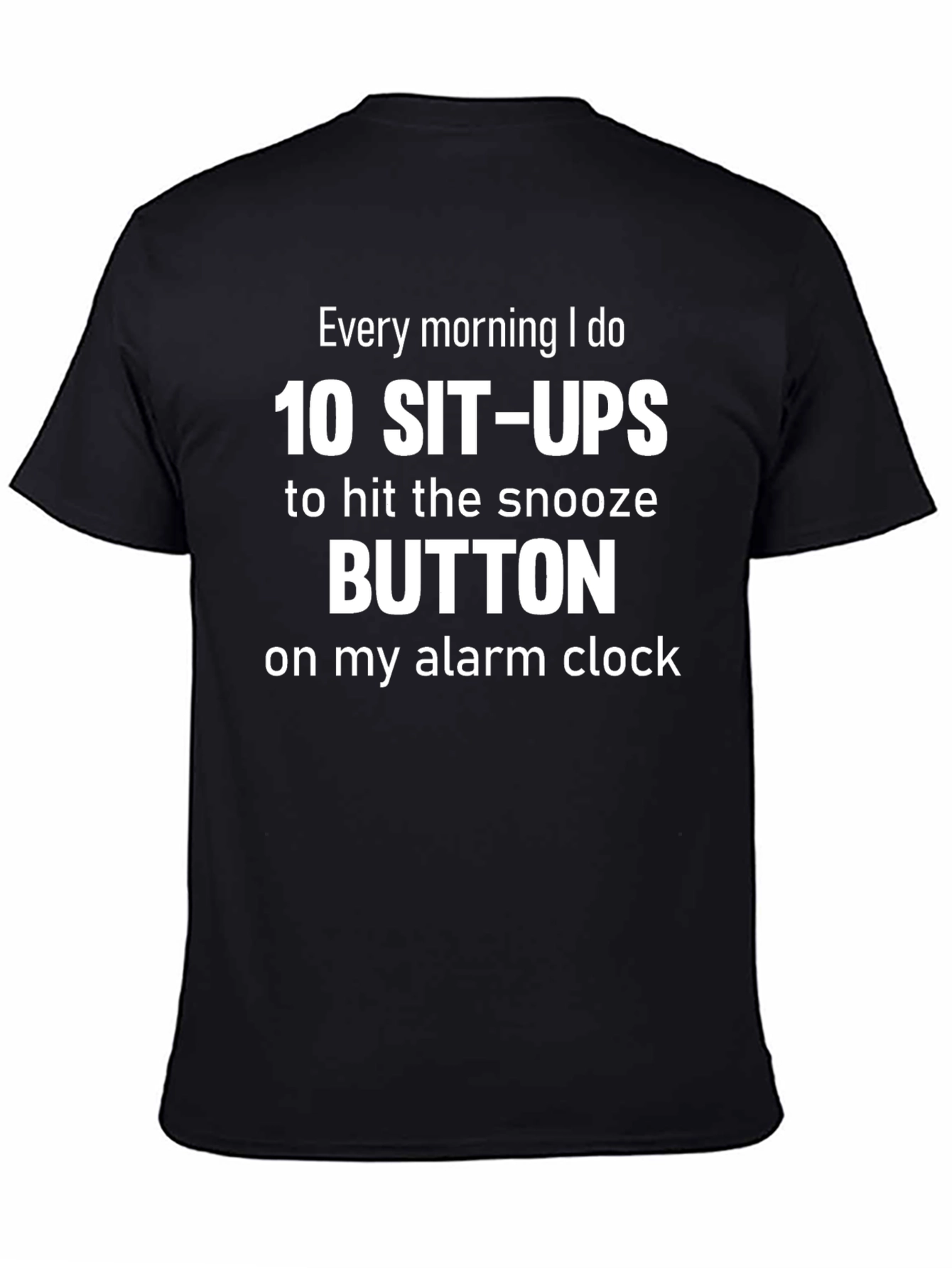 Funny Workout T-Shirt: 10 Sit-Ups for Snooze!