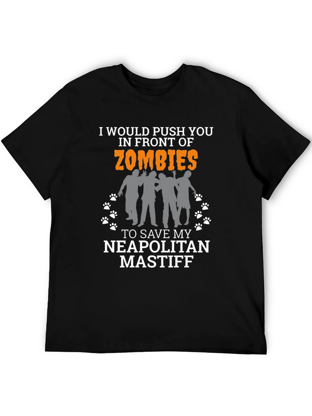 I Would Push You in Front of Zombies T-Shirt