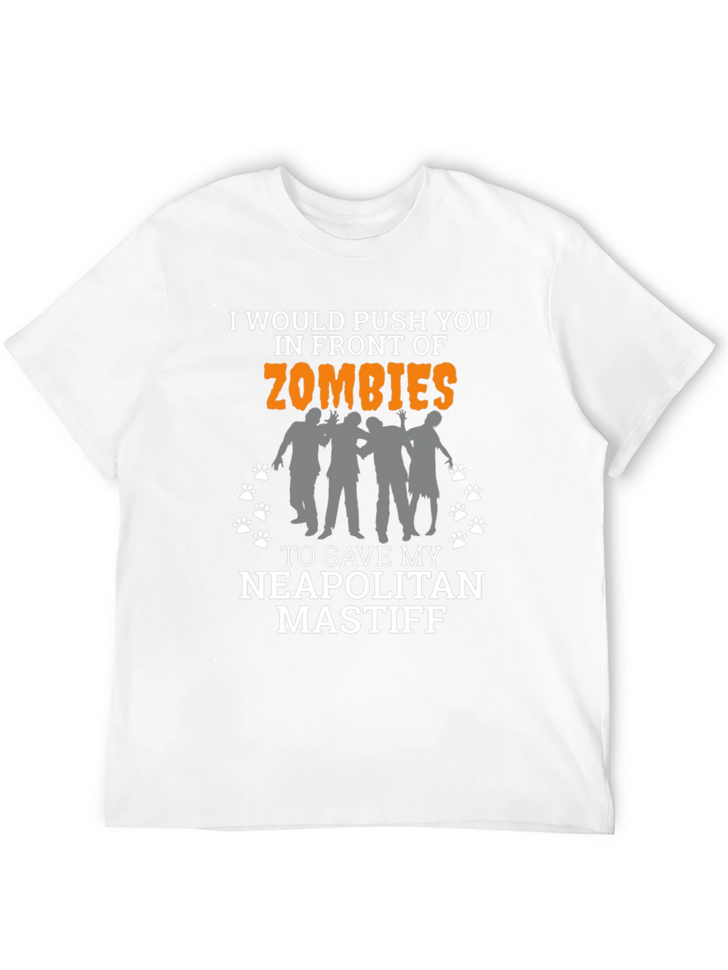 I Would Push You in Front of Zombies T-Shirt