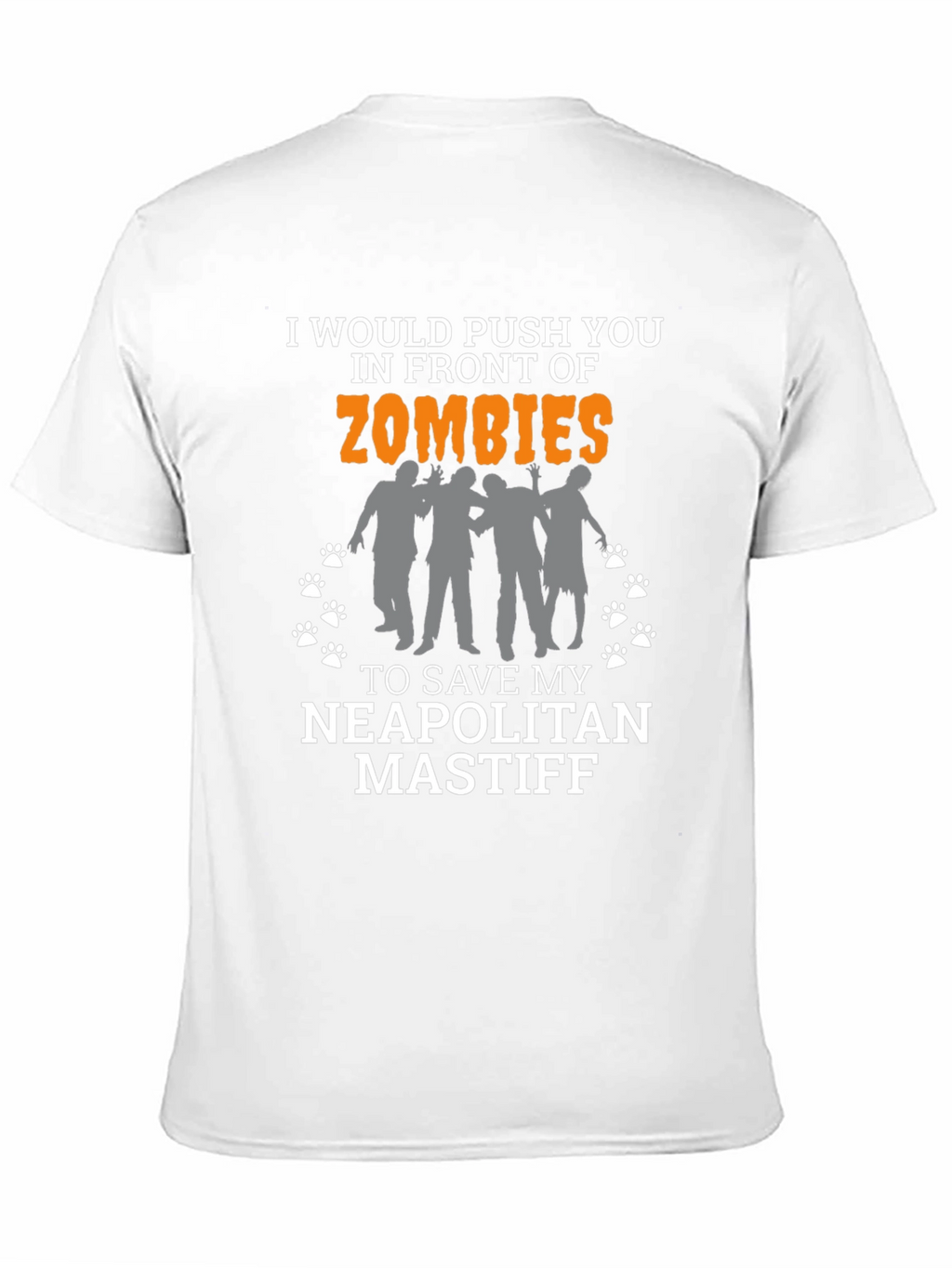 I Would Push You in Front of Zombies T-Shirt
