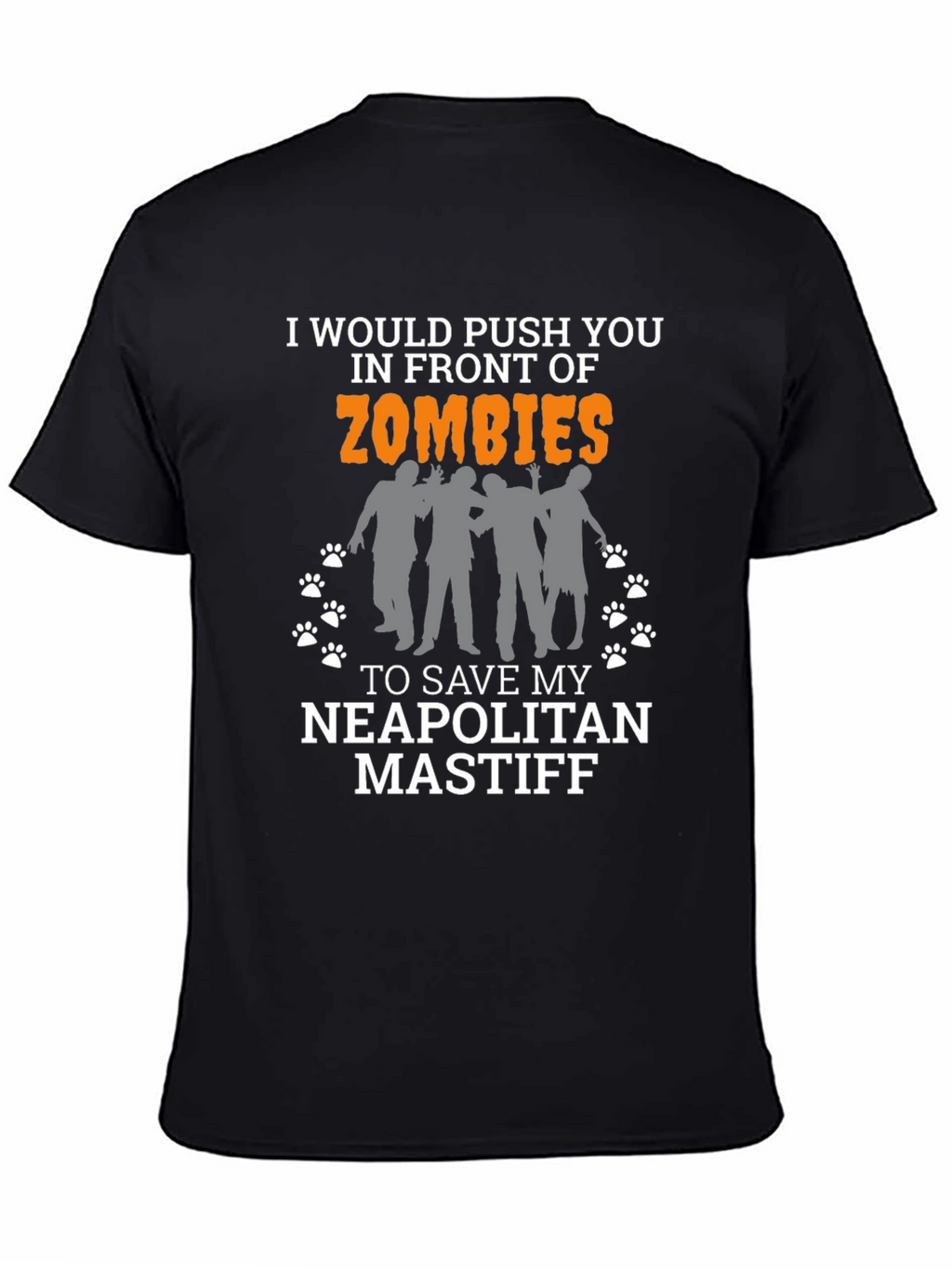 I Would Push You in Front of Zombies T-Shirt