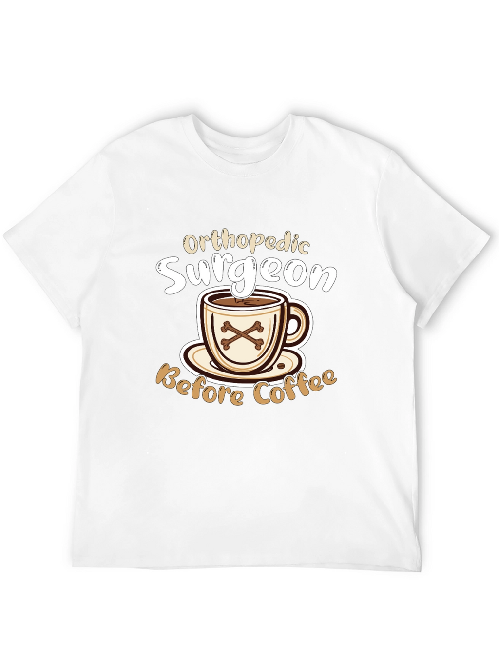 Orthopedic Surgeon Before Coffee T-Shirt