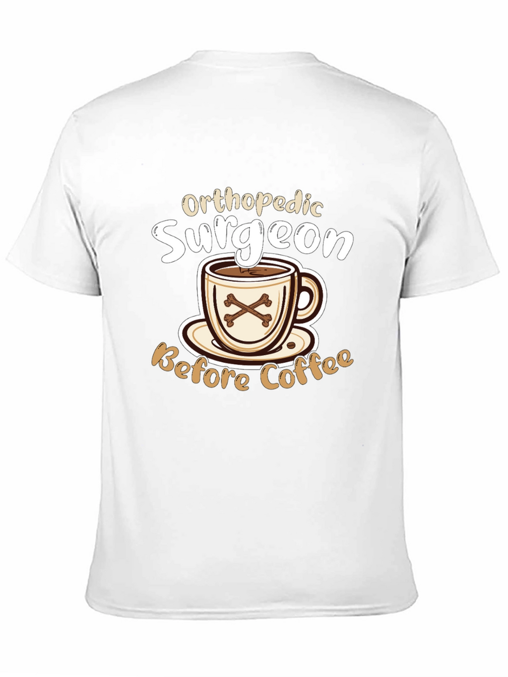 Orthopedic Surgeon Before Coffee T-Shirt
