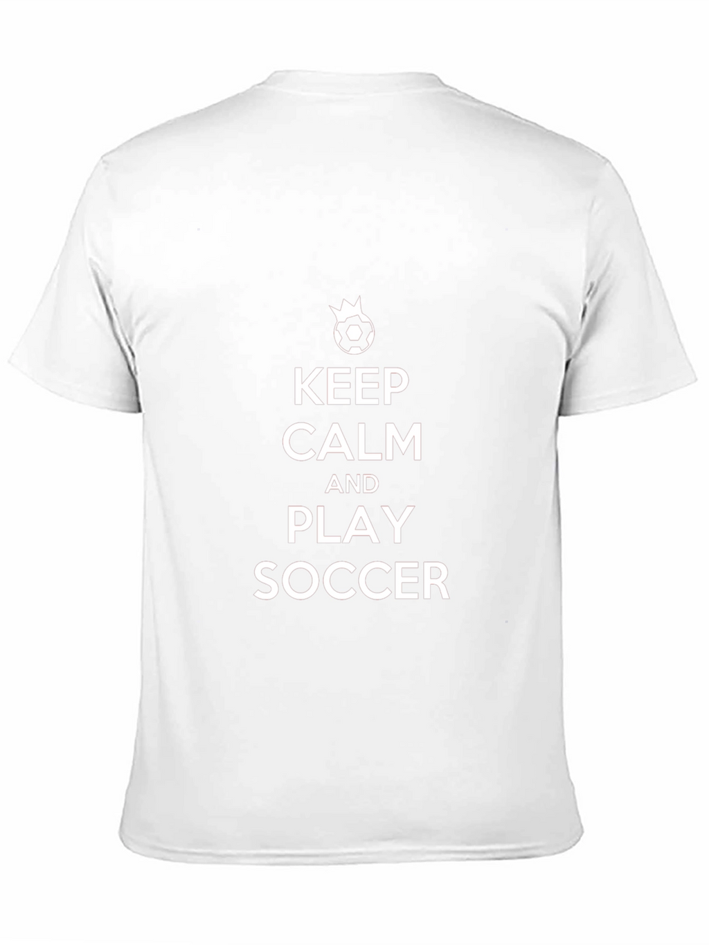 Keep Calm and Play Soccer T-Shirt