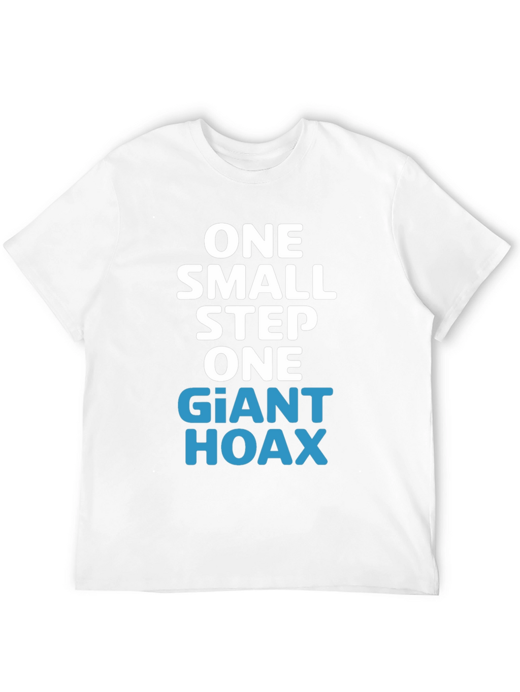 One Giant Hoax T-Shirt