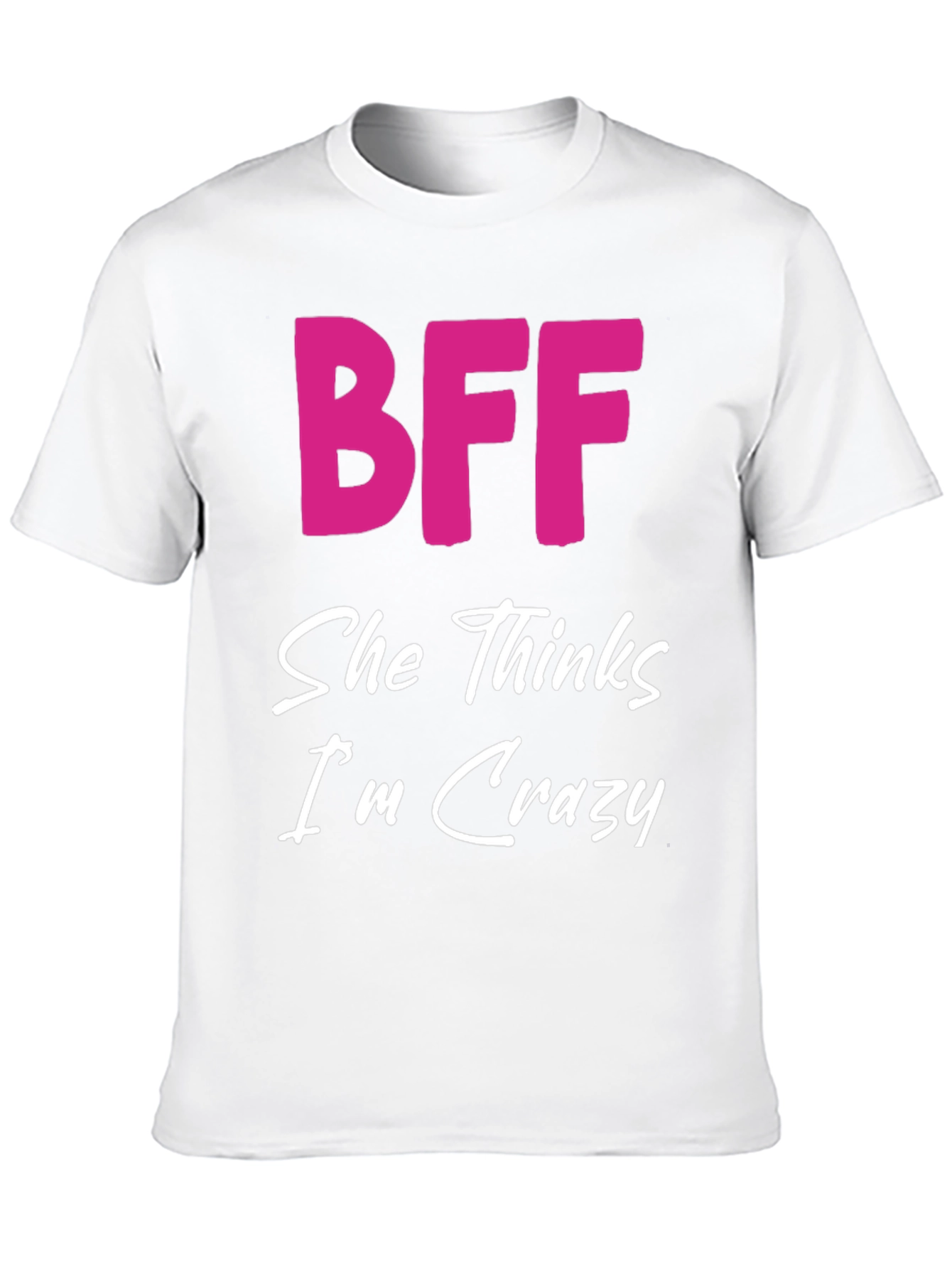 BFF She Thinks Im Crazy Black T-Shirt