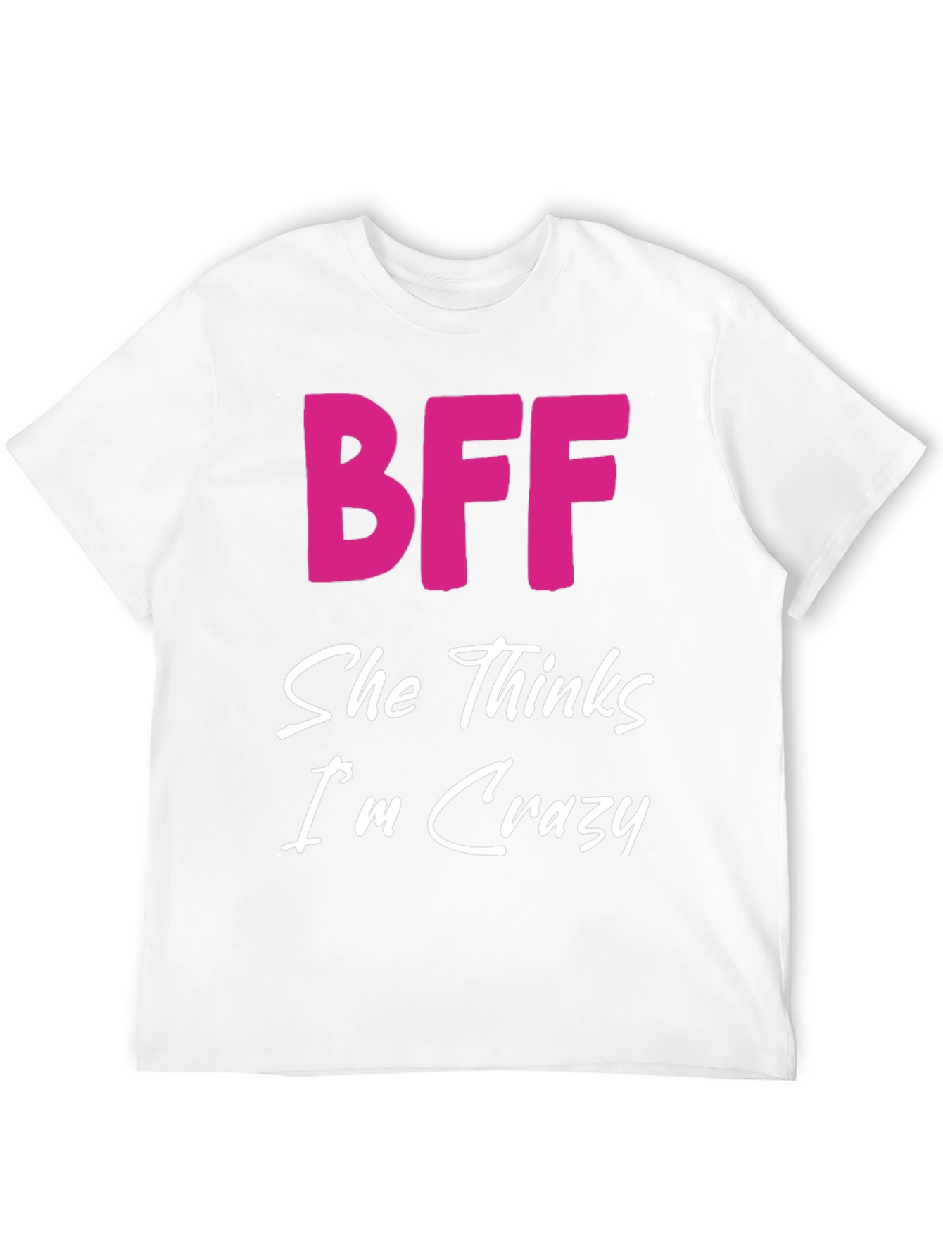 BFF She Thinks Im Crazy Black T-Shirt