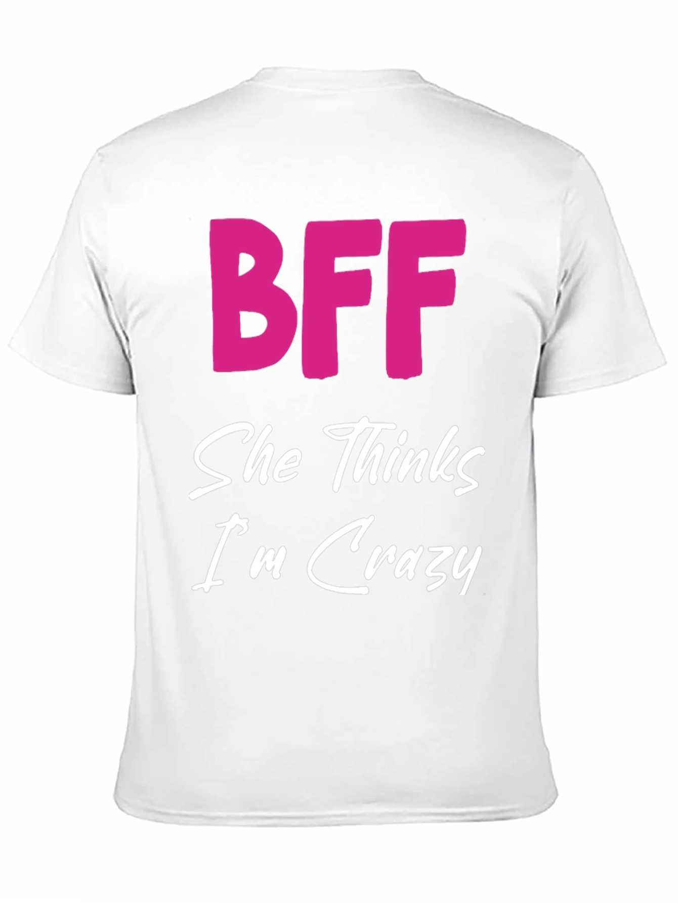 BFF She Thinks Im Crazy Black T-Shirt