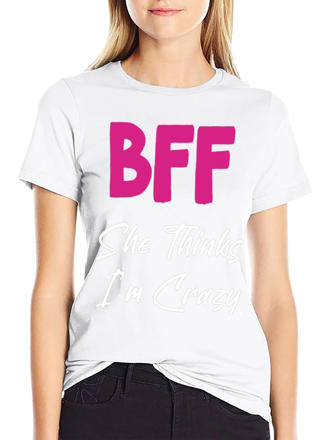 BFF She Thinks Im Crazy Black T-Shirt