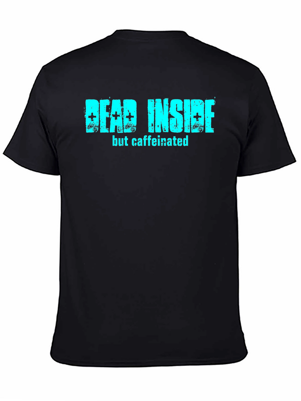 Dead Inside But Caffeinated Black T-Shirt