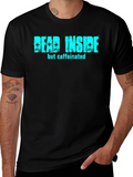 Dead Inside But Caffeinated Black T-Shirt