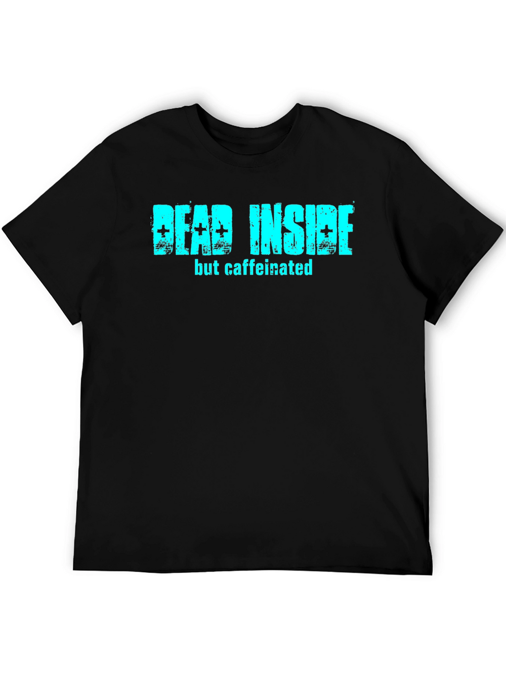 Dead Inside But Caffeinated Black T-Shirt