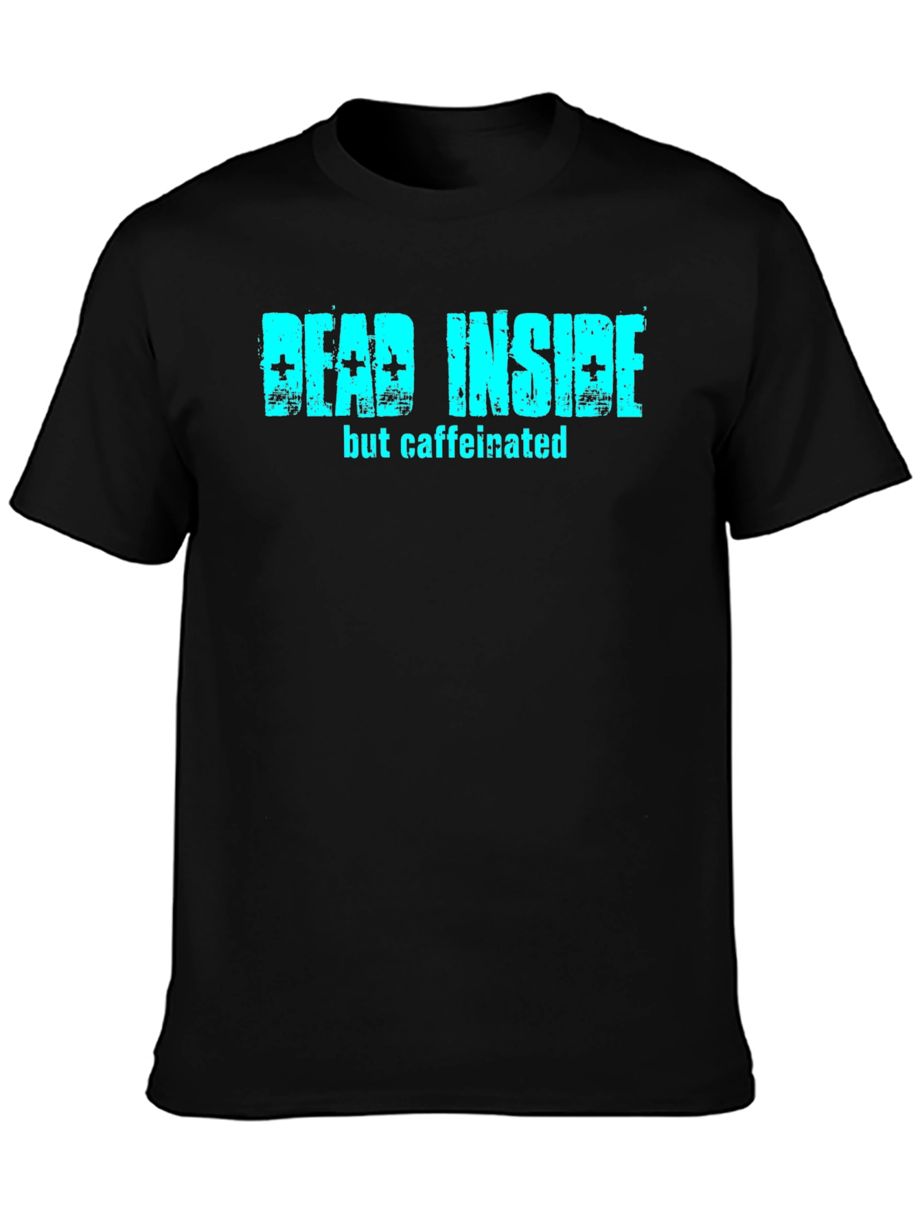 Dead Inside But Caffeinated Black T-Shirt