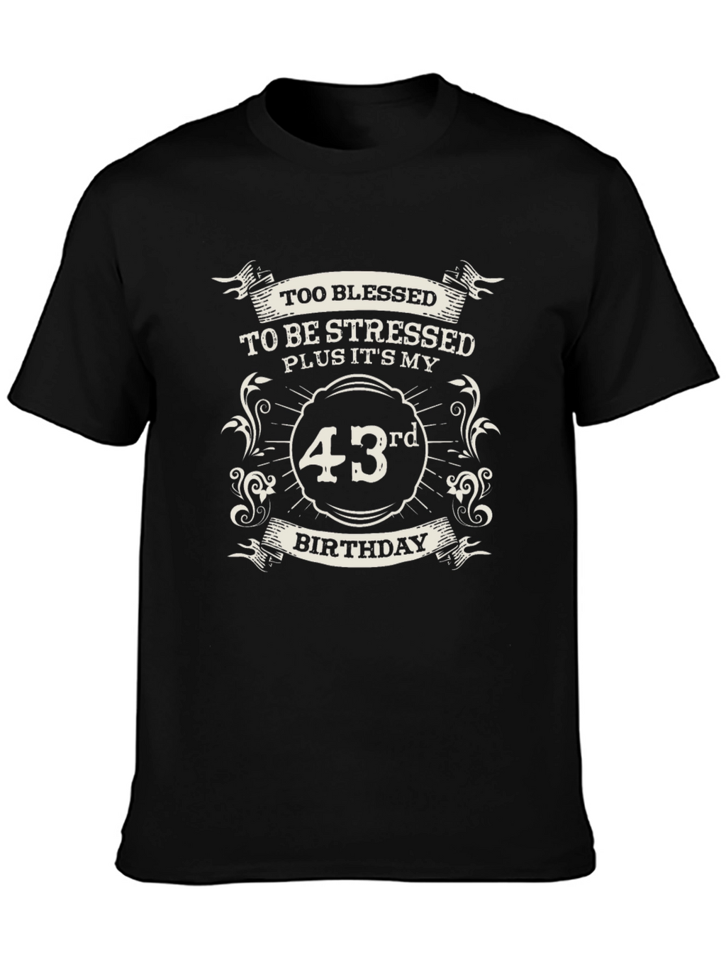 Too Blessed 43rd Birthday T-Shirt