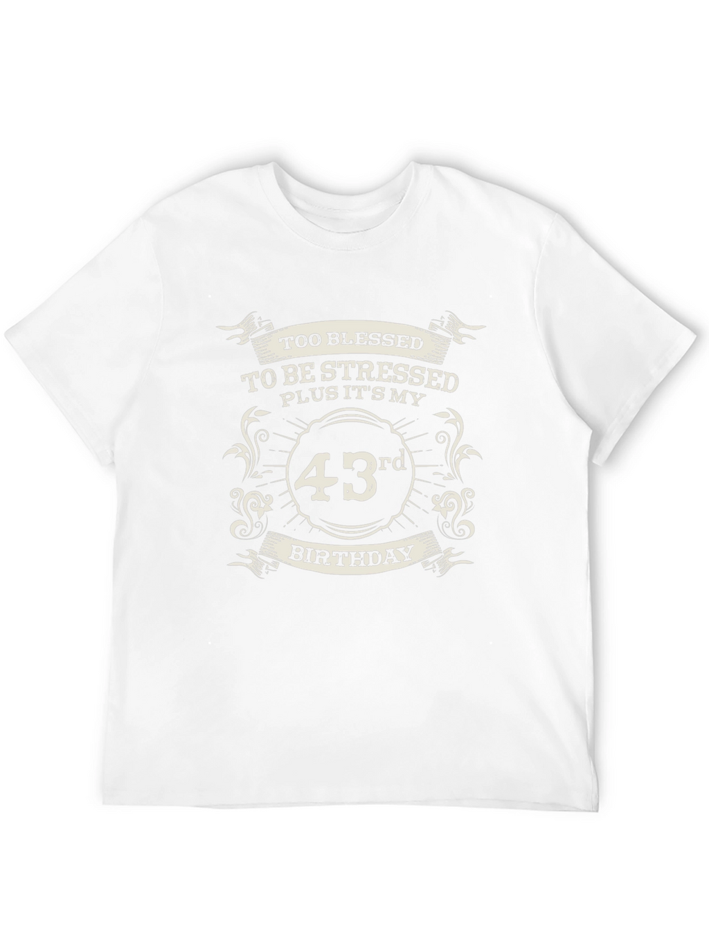 Too Blessed 43rd Birthday T-Shirt