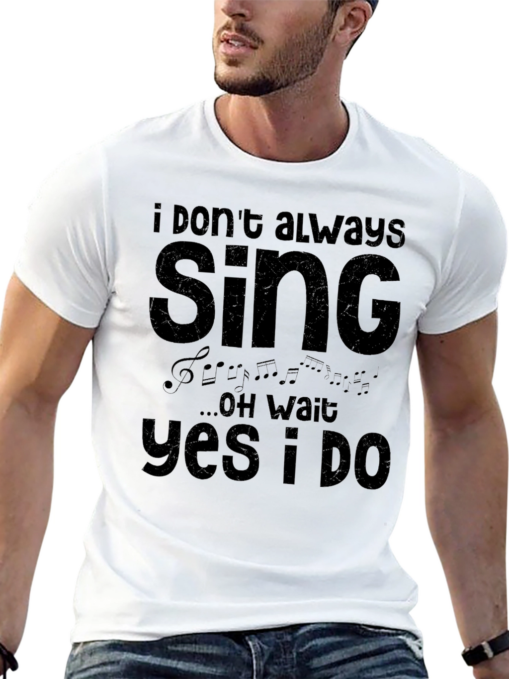 I Dont Always Sing T-Shirt - Funny Musician Tee