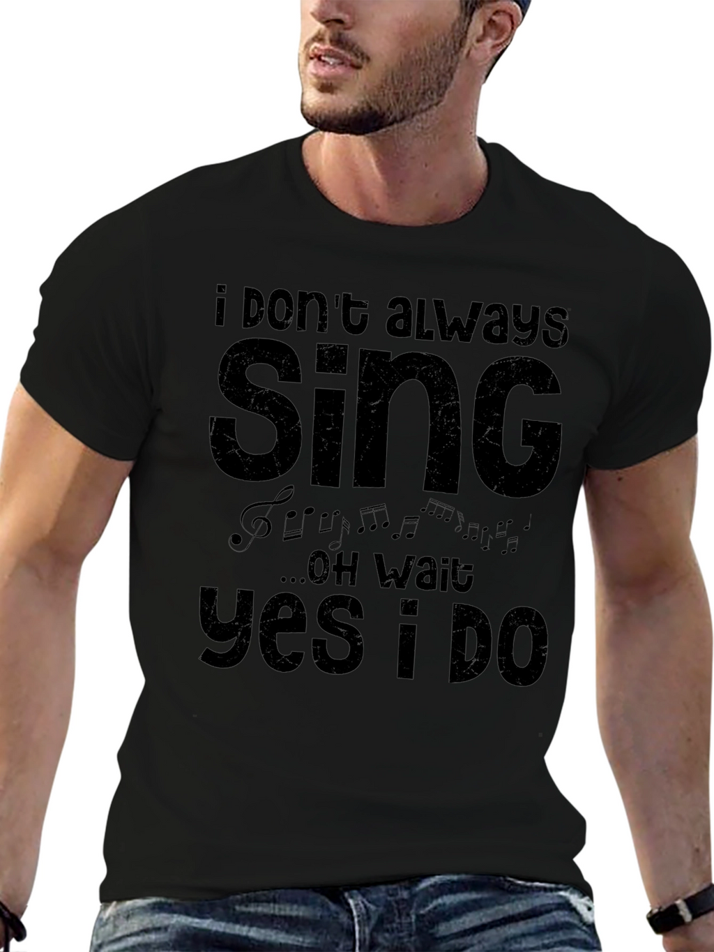 I Dont Always Sing T-Shirt - Funny Musician Tee