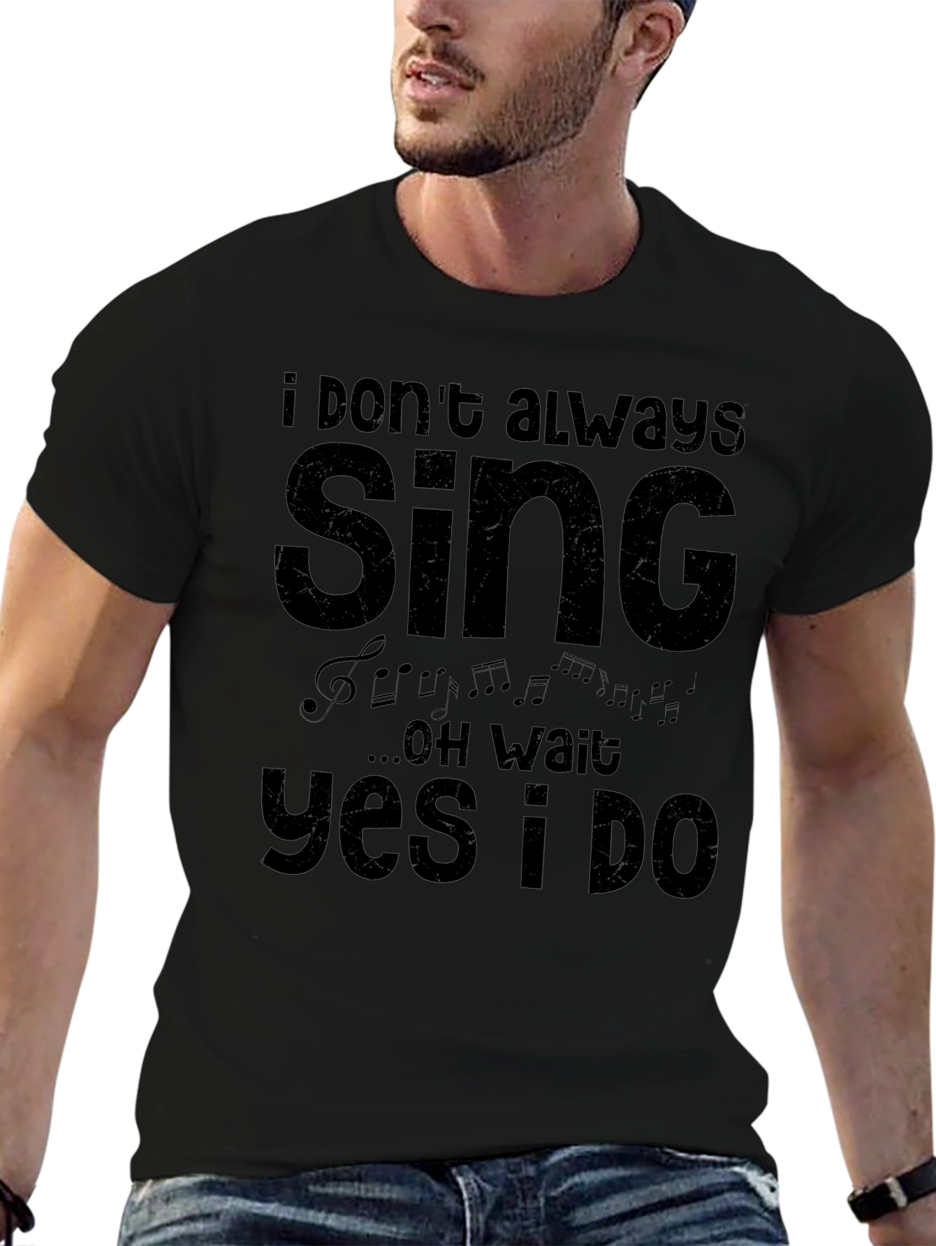 I Dont Always Sing T-Shirt - Funny Musician Tee