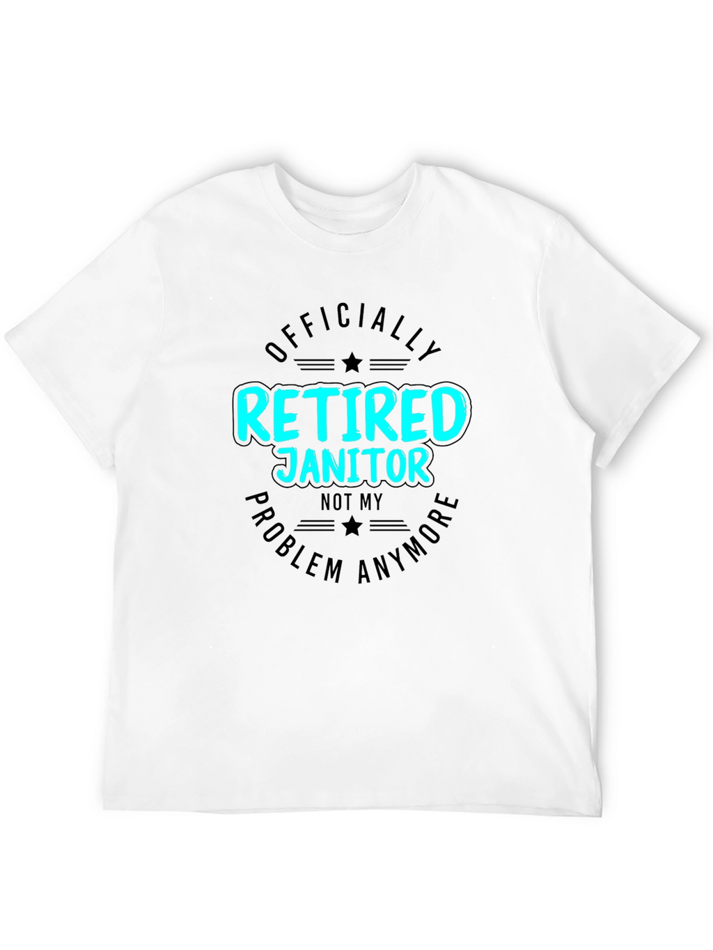 Retired Janitor T-Shirt Funny Retirement Gift