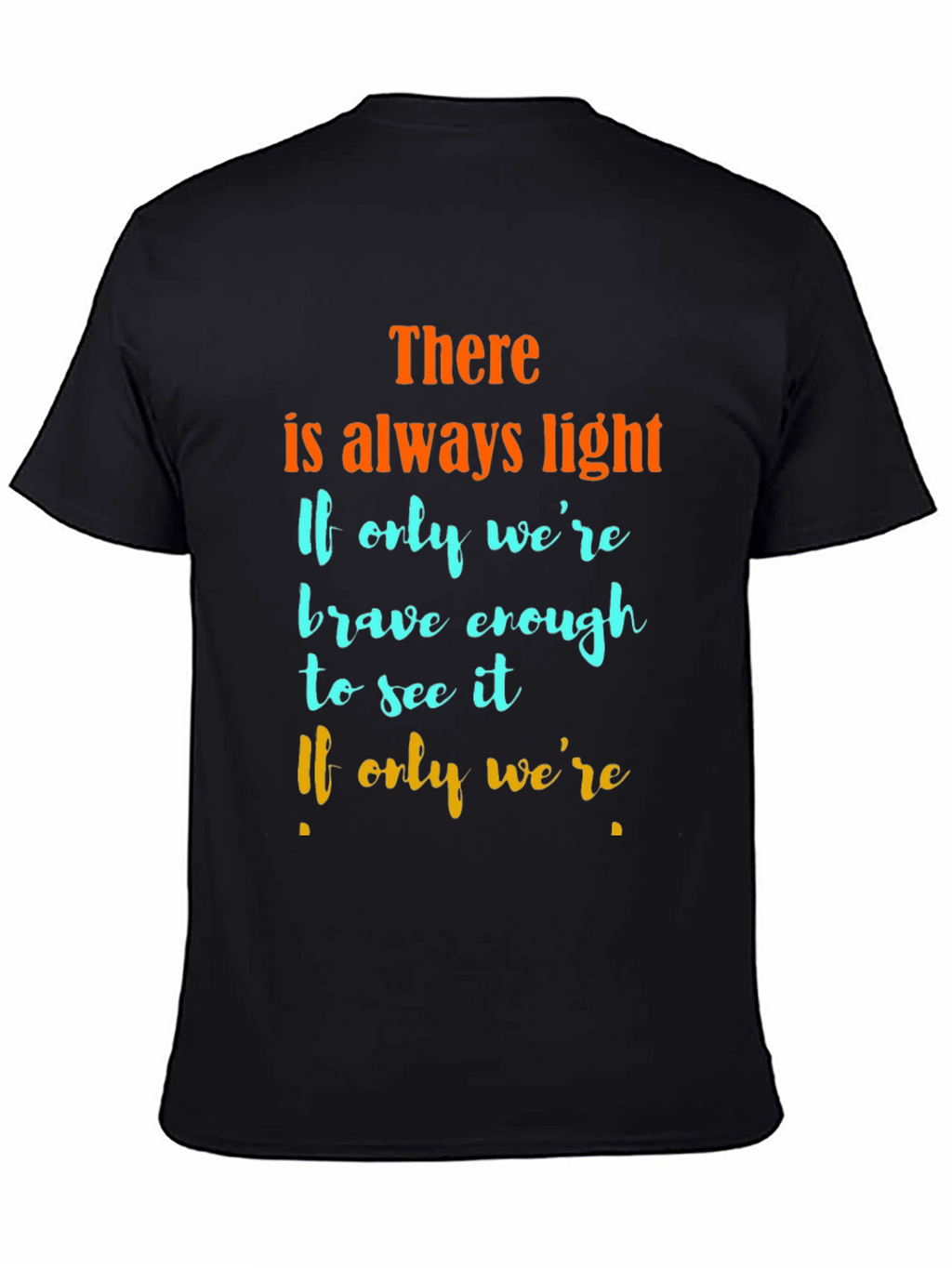Inspirational Quote Graphic T-Shirt - Always Light