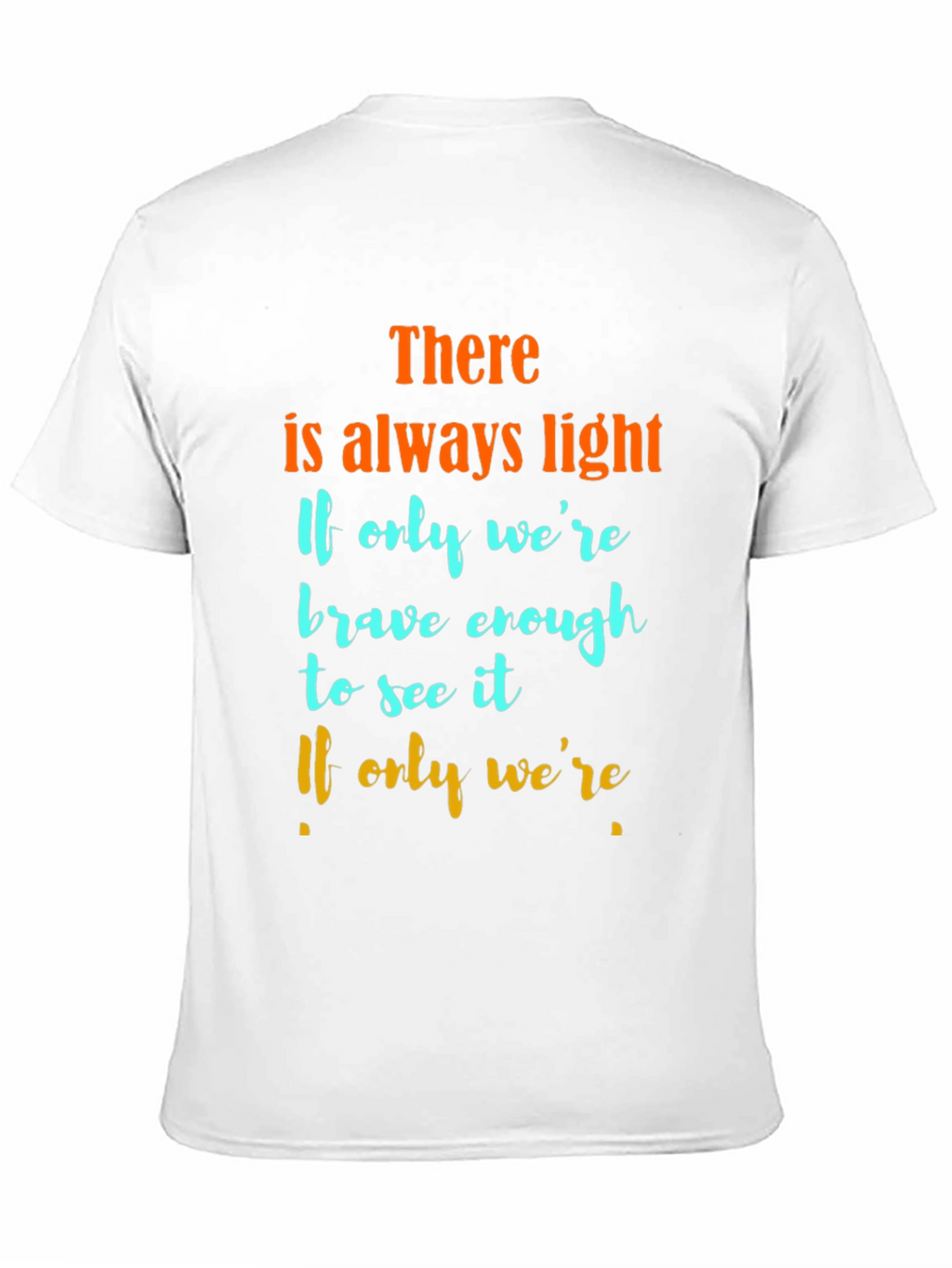 Inspirational Quote Graphic T-Shirt - Always Light