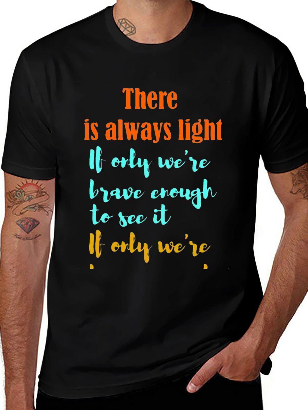 Inspirational Quote Graphic T-Shirt - Always Light