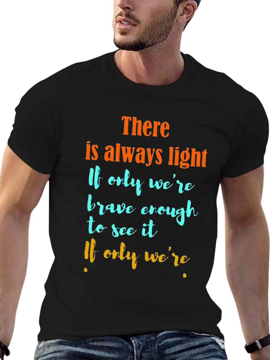 Inspirational Quote Graphic T-Shirt - Always Light