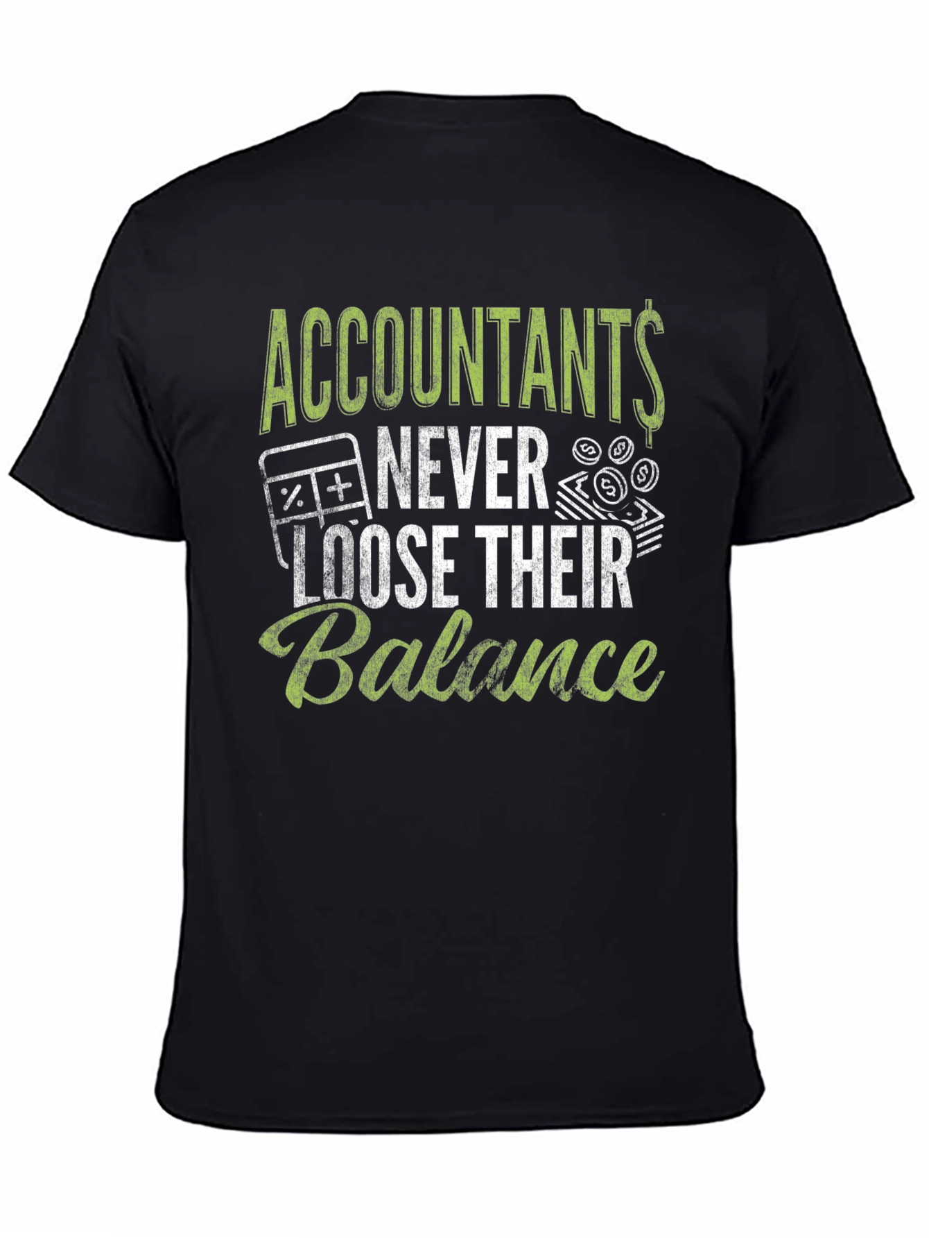Accountants Never Loose Balance Graphic Tee