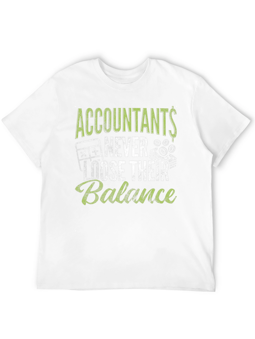 Accountants Never Loose Balance Graphic Tee