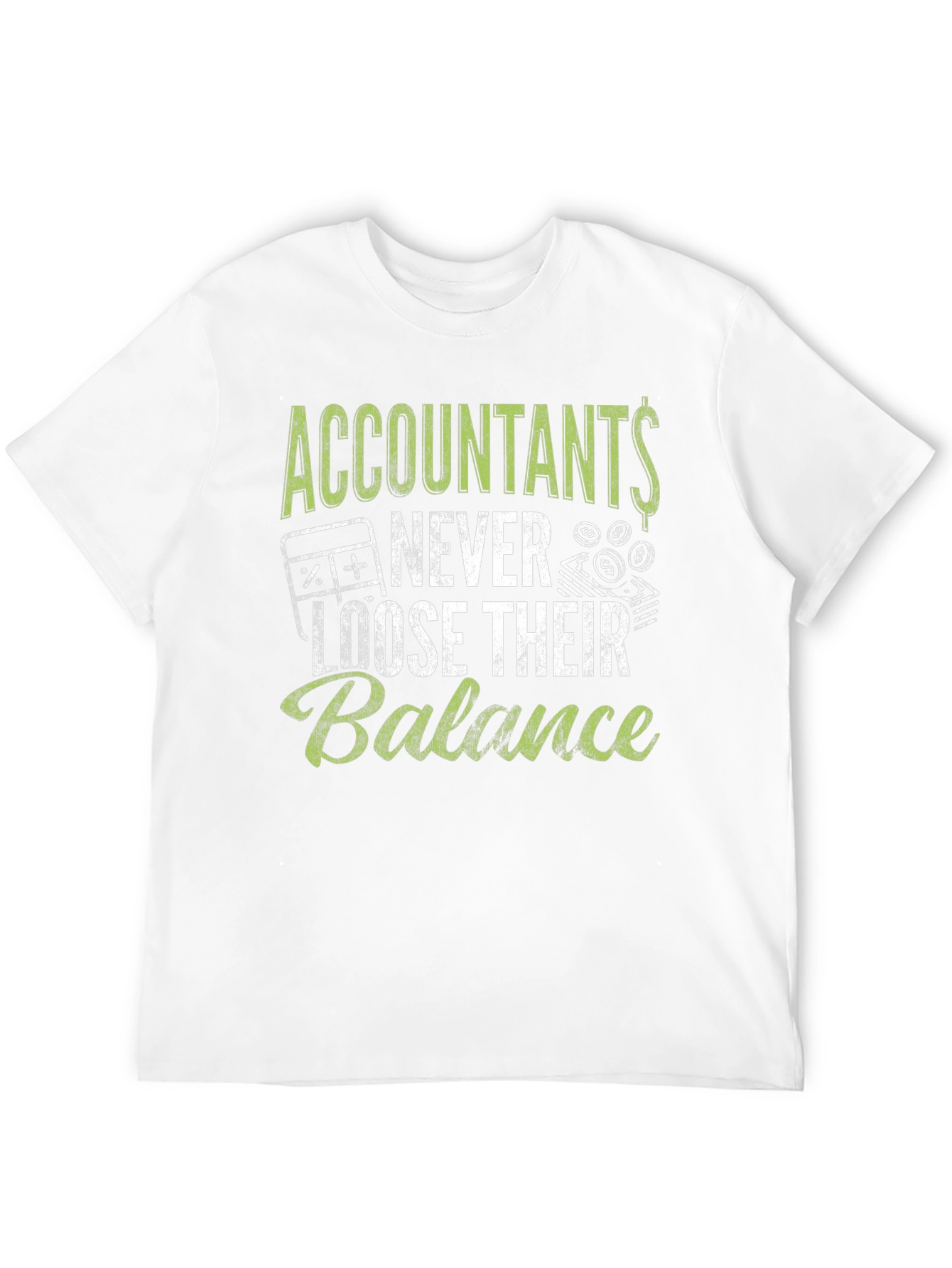 Accountants Never Loose Balance Graphic Tee