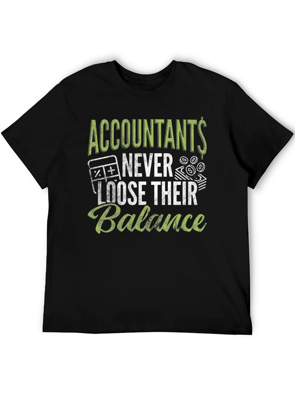 Accountants Never Loose Balance Graphic Tee