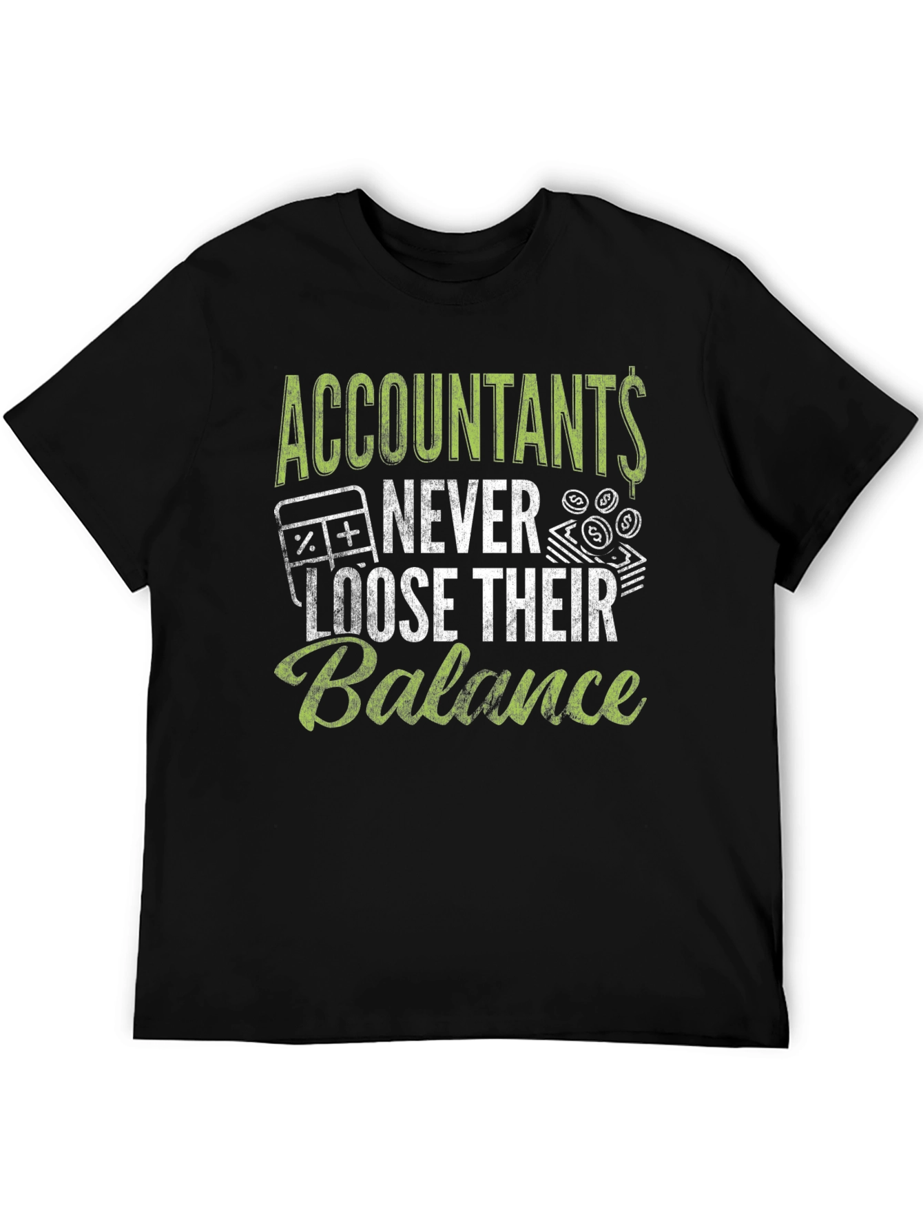 Accountants Never Loose Balance Graphic Tee