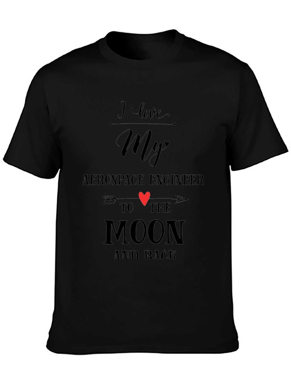 I Love My Aerospace Engineer T-Shirt